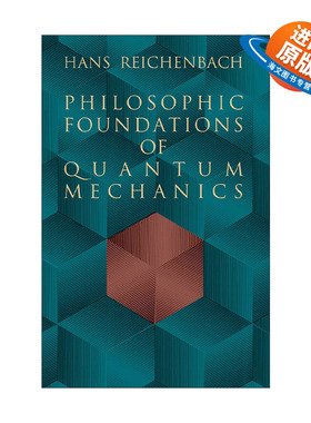 英文原版 Philosophic Foundations of Quantum Mechanics量子力学的哲学基础 科学哲学的兴起作者Hans Reichenbach汉斯·赖欣巴哈