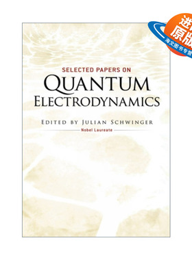 英文原版 Selected Papers on Quantum Electrodynamics 量子电动力学论文选集 Julian Schwinger 英文版 进口英语原版书籍