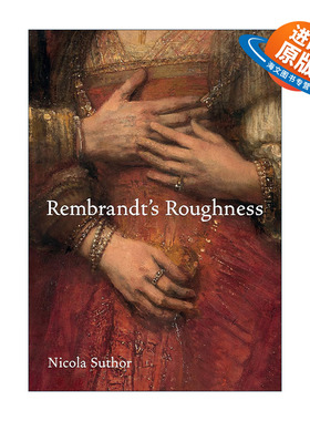 英文原版 Rembrandt's Roughness 伦勃朗的粗糙 精装艺术画册 Nicola Suthor英文版 进口英语原版书籍