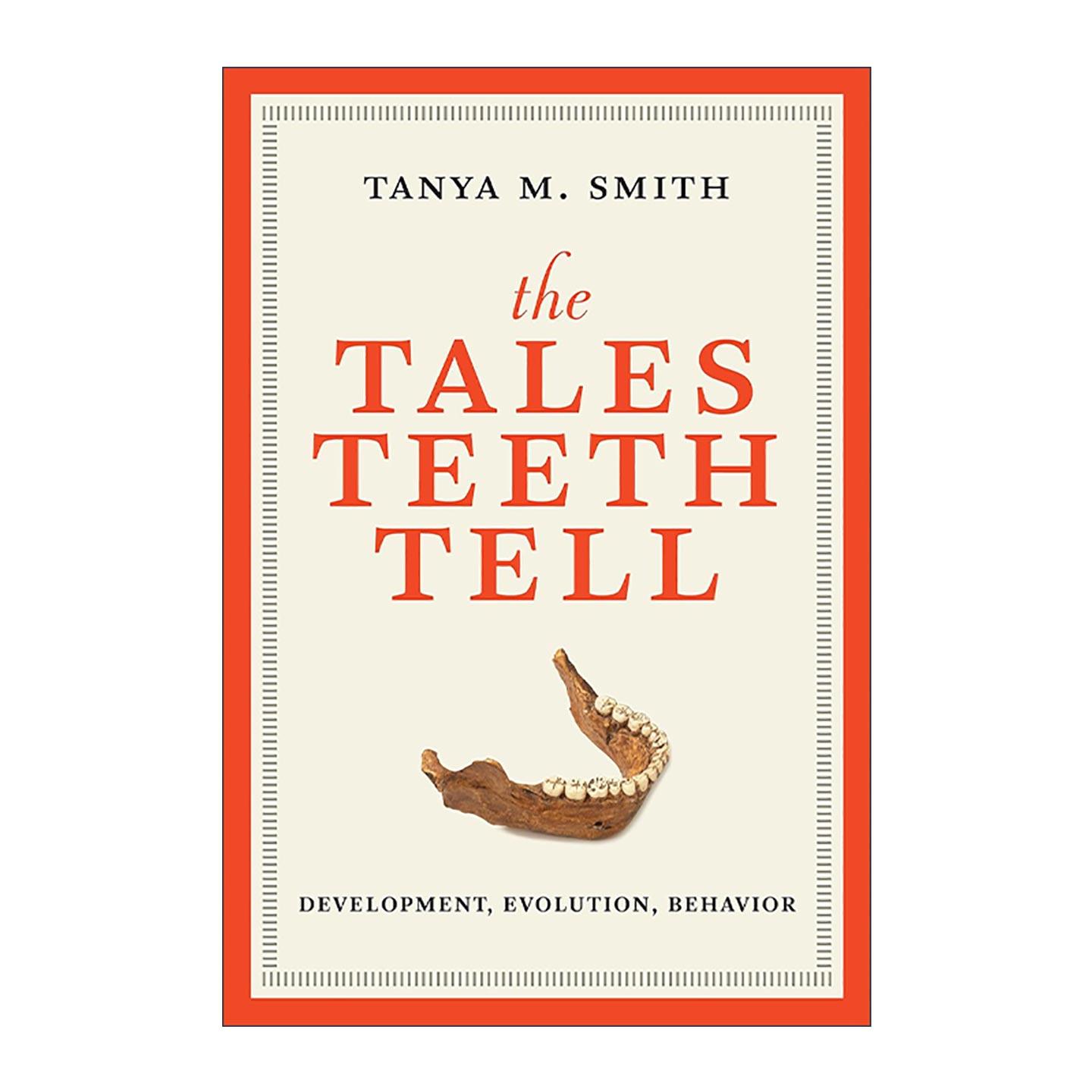 英文原版 The Tales Teeth Tell The MIT Press 牙齿的证言 破译人类演化的线索与未来图景 塔尼亚·M. 史密斯 进口英语原版书籍