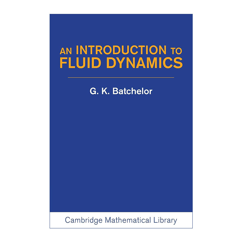 英文原版 An Introduction to Fluid Dynamics 流体动力学导论 G.K.巴彻勒 剑桥数学图书馆系列 英文版 进口英语原版书籍