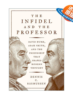 英文原版 The Infidel and the Professor 异端与教授 休谟 斯密与塑造现代思想的一段友谊 精装 英文版 进口英语原版书籍