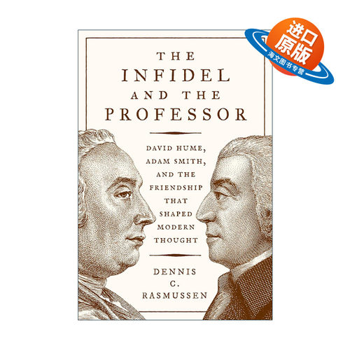 英文原版 The Infidel and the Professor 异端与教授 休谟 斯密与塑造现代思想的一段友谊 精装 英文版 进口英语原版书籍