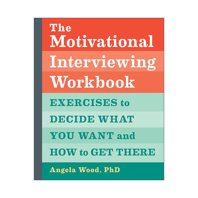 英文原版 The Motivational Interviewing Workbook 动机性面谈手册 制定并实现目标 自我提升 Angela Wood PhD 进口英语原版书籍