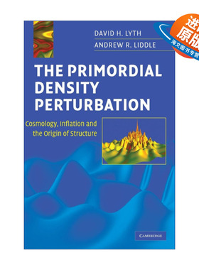 英文原版 The Primordial Density Perturbation 原始密度扰动 David H. Lyth 精装 英文版 进口英语原版书籍