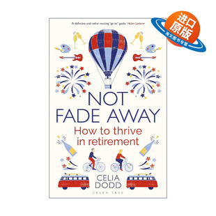 Celia 书籍 Fade 进口英语原版 英文版 Dodd 退休后也能茁壮成长 永不褪色 Away Not 英文原版