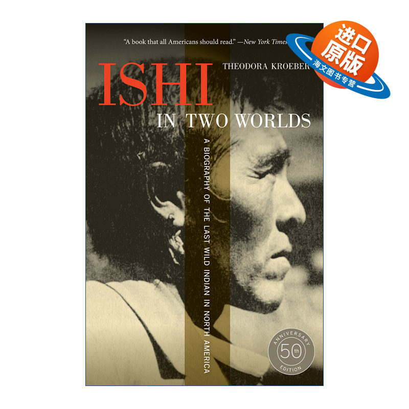 英文原版 Ishi in Two Worlds 两个世界中的伊什 北美最后一个野生印第安人传记 50周年纪念版 英文版 进口英语原版书籍