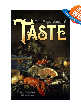 英文原版 The Physiology of Taste 厨房里的哲学家 Jean Anthelme Brillat-Savarin布里亚-萨瓦兰 英文版 进口英语原版书籍
