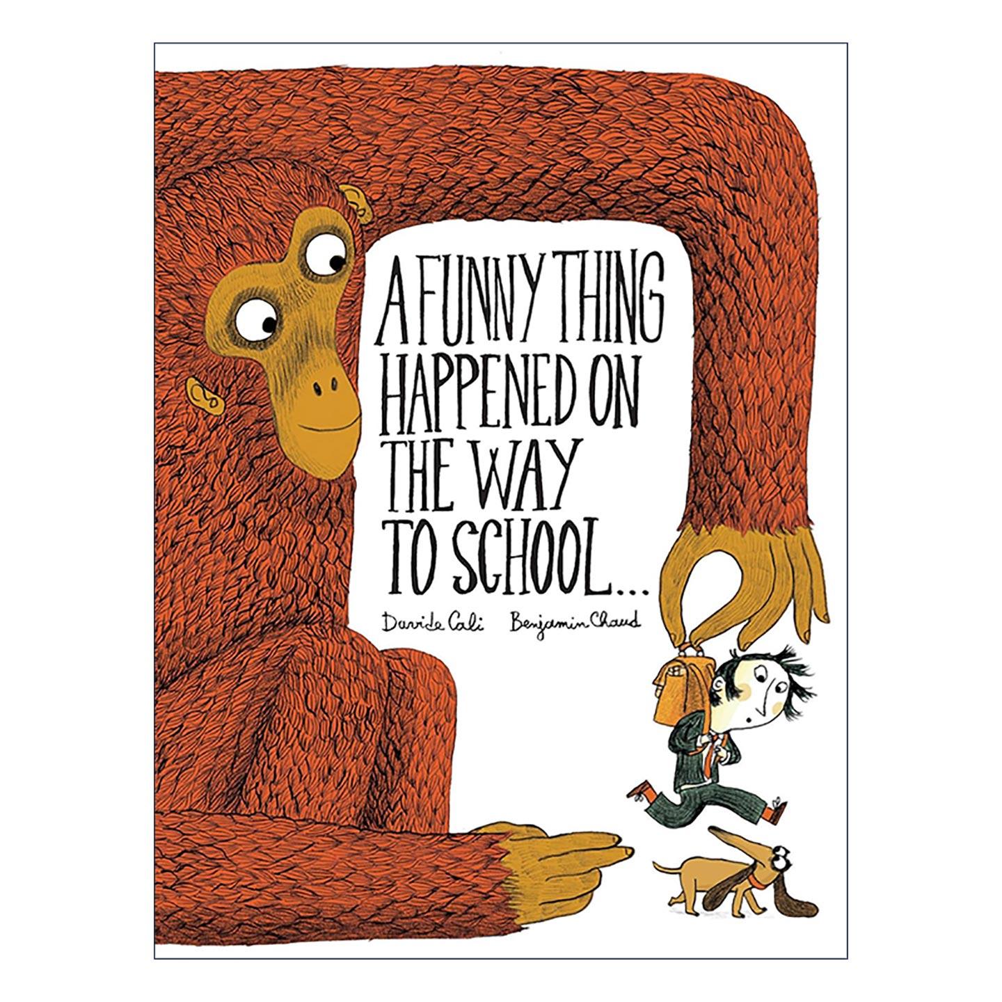 英文原版 Funny Thing Happened on the Way to School 上学路上的趣事 爆笑幽默 精装 Davide Cali 英文版 进口英语原版书籍