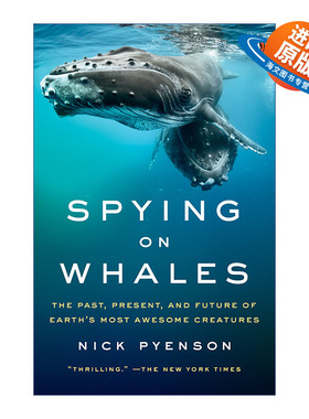 英文原版 Spying on Whales 鲸之骨 穿越海陆与时空的寻鲸之旅 Nick Pyenson 英文版 进口英语原版书籍