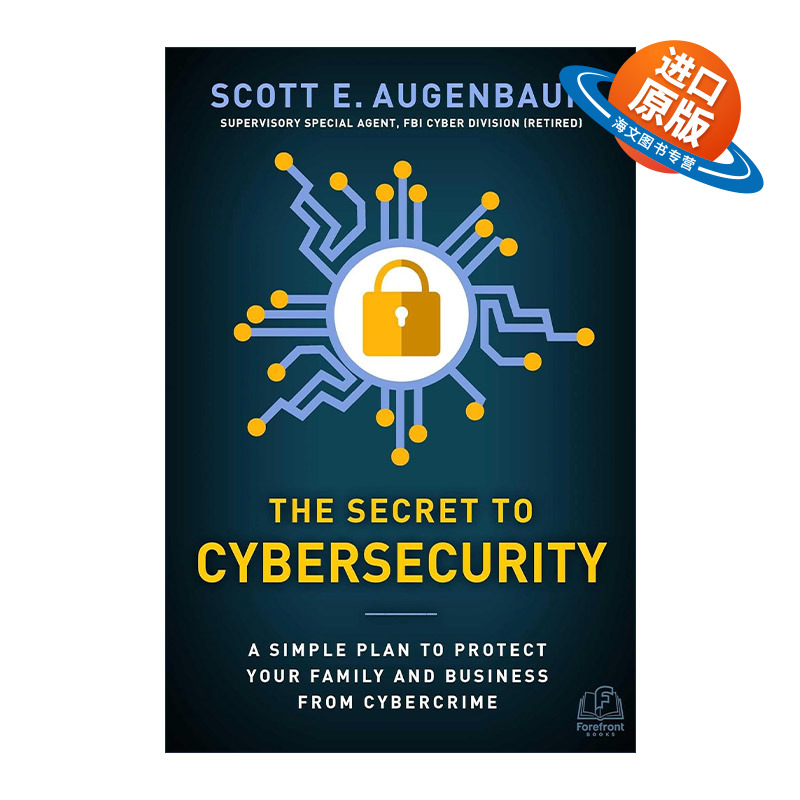 英文原版 The Secret to Cybersecurity 网络安全的秘密 精装 前FBI官员Scott Augenbaum 英文版 进口英语原版书籍