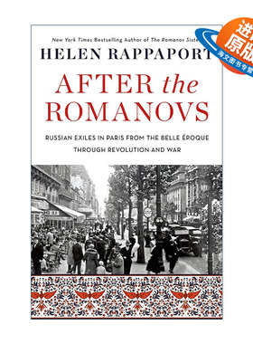 英文原版 After the Romanovs 罗曼诺夫王朝覆灭之后 巴黎的俄罗斯流亡者 2022财富书单 英文版 进口英语原版书籍