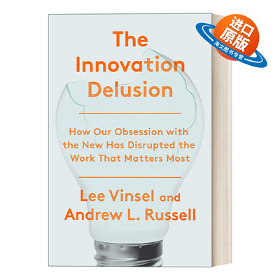 英文原版 The Innovation Delusion 创新者的迷思 硅谷式经济的代价 Lee Vinsel 精装 英文版 进口英语原版书籍