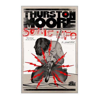 英文原版 Sonic Life 瑟斯顿·摩尔自传 音速青年摇滚乐团成员Thurston Moore 英文版 进口英语原版书籍