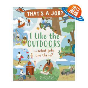 Outdoors are The 英文版 书籍 英文原版 精装 what Like 我喜欢户外活动 there jobs 进口英语原版 可以做什么工作