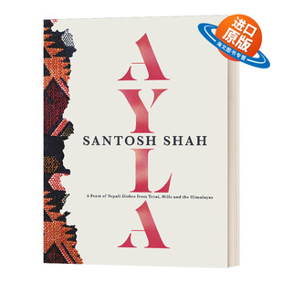 书籍 进口英语原版 from 精装 Ayla Terai Feast 英文版 英文原版 Nepali 尼泊尔菜谱 Dishes