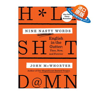 英文原版 Nine Nasty Words 九个讨厌的词 阴沟里的英语 词源学 加州大学伯克利分校语言学副教授John McWhorter