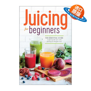 Beginners 初学者 进口英语原版 Juicing 书籍 英文版 for 基本指南 英文原版 榨汁食谱和减肥榨汁