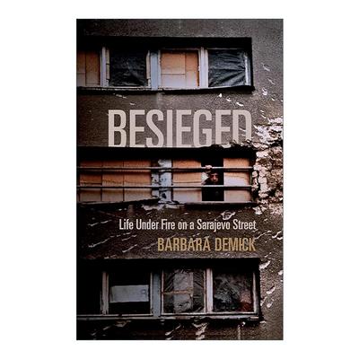 英文原版 Besieged 围困 萨拉热窝街头的战火人生 Barbara Demick 战争纪实 英文版 进口英语原版书籍