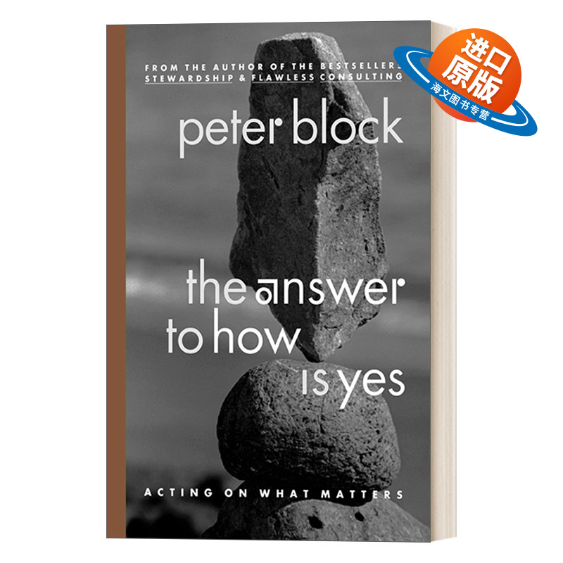英文原版 The Answer to How Is Yes 答案是肯定的 在重要的事情上采取行动 商业管理 Peter Block 英文版 进口英语原版书籍