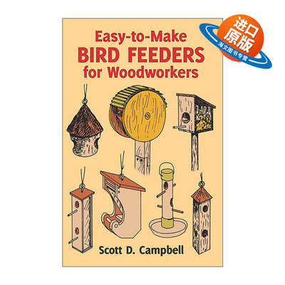 英文原版 Easy-to-Make Bird Feeders for Woodworkers 给木工的简易喂鸟器制作插图指南 Scott D. Campbell 进口英语原版书籍