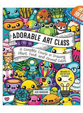 英文原版 Adorable Art Class A Complete Course in Drawing Plant Food and Animal Cuties 绘制可爱的植物 食物和动物教程