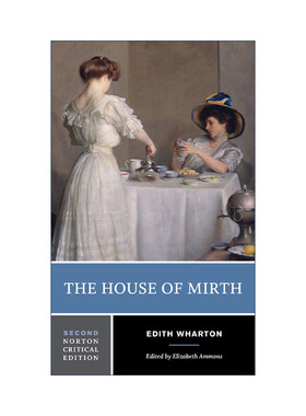 英文原版 The House of Mirth 欢乐之家 第二版 Edith Wharton 诺顿文学解读系列 Norton Critical Editions 进口英语原版书籍