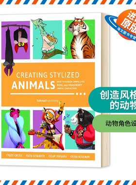 创造风格化动物 英文原版 Creating Stylized Animals 动画角色绘制设计指南 迪士尼 梦工厂 皮克斯 英文版 进口英语书籍