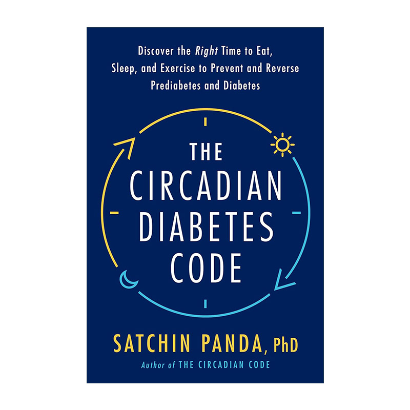 英文原版 The Circadian Diabetes Code糖尿病预防及逆转指南昼夜节律的密码作者Satchin Panda萨钦·潘达精装进口英语原版书籍