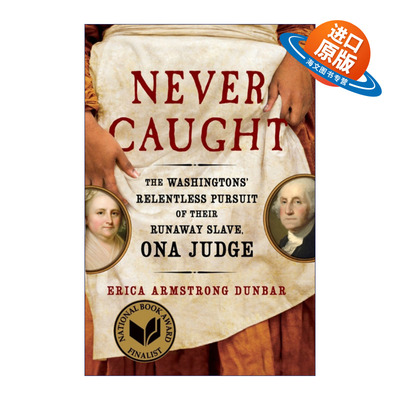 英文原版 Never Caught 逃离总统府 华盛顿夫妇对女奴奥娜的追捕 英文版 进口英语原版书籍