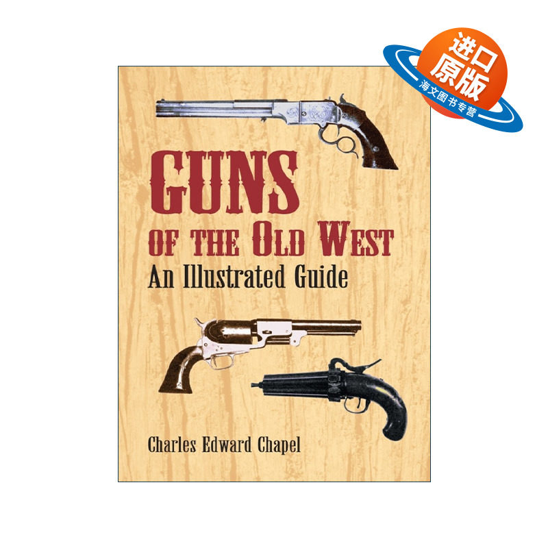 英文原版 Guns of the Old West 老西部的枪支 图解指南 美国历史 Charles Edward Chapel 英文版 进口英语原版书籍