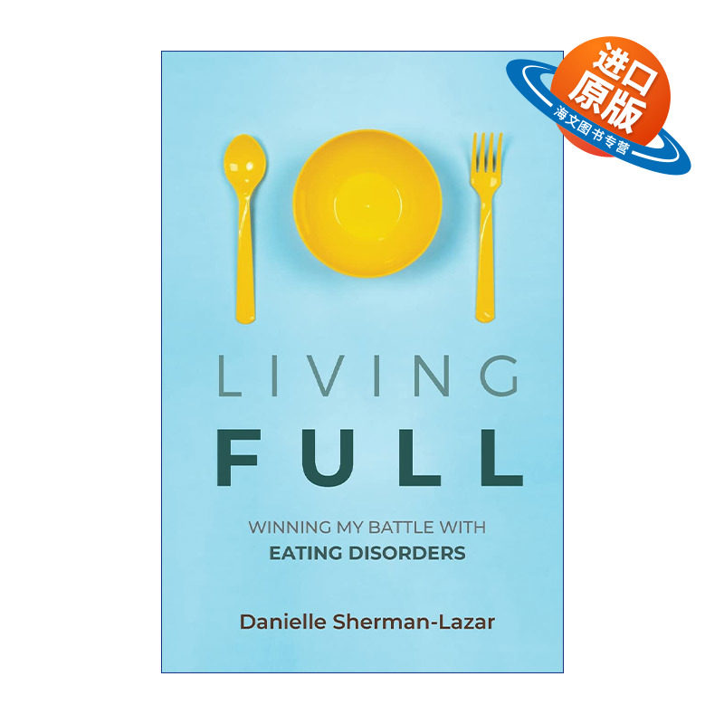 英文原版 Living Full 饱腹生活 战胜进食障碍 饮食失调 心理学 Danielle Sherman-Lazar 英文版 进口英语原版书籍
