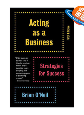 英文原版 Acting As a Business 演艺事业 第五版 成功的策略 面试技巧 演员 经纪人 Brian O'Neil 英文版 进口英语原版书籍