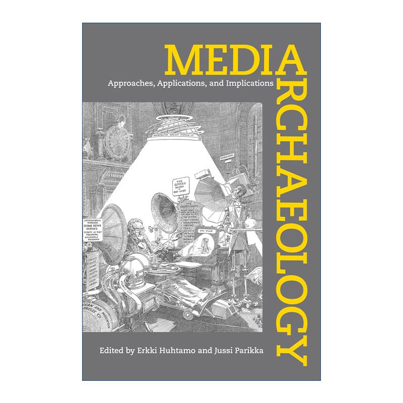 英文原版 Media Archaeology 媒介考古学 方法 路径与意涵 美国媒介考古学领域的开拓者之一Erkki Huhtamo 英文版 进口英语原版书