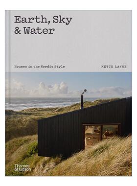 英文原版 Earth  Sky and Water Houses in the Nordic Style 大地 天空 水域 北欧风住宅 艺术建筑设计图集精装 进口英语原版书籍