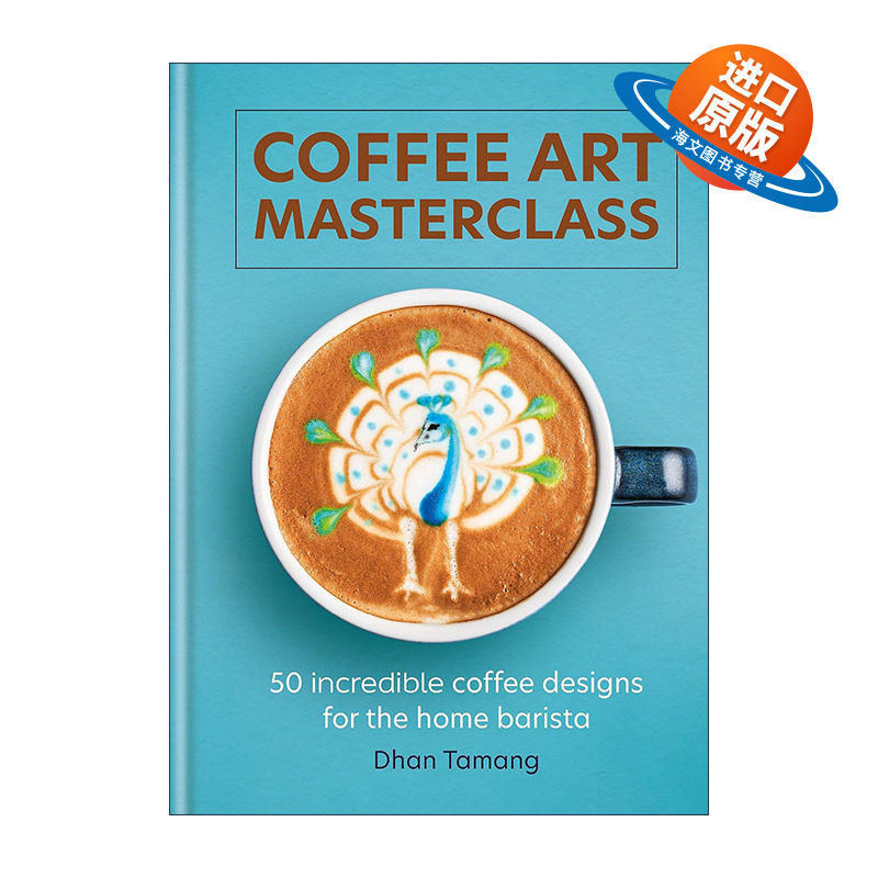 英文原版 Coffee Art Masterclass 咖啡艺术大师班 新50个创意咖啡拉花设计 精装 英文版 进口英语原版书籍