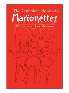 英文原版The Complete Book of Marionettes牵线木偶完整插图指南 制作与操纵 舞台设置含美女与野兽完整剧本Mabel and Les Beaton