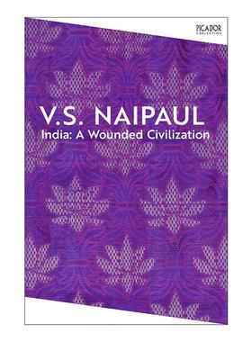 英文原版 India A Wounded Civilization 印度 受伤的文明 诺贝尔文学奖得主奈保尔 V.S.Naipaul 英文版 进口英语原版书籍