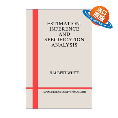 英文原版 Estimation  Inference and Specification Analysis 估计、推理和参数分析 剑桥计量经济学会专著系列 英文版 进口英语
