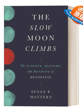 英文原版 The Slow Moon Climbs 月亮缓缓爬上来 女性更年期的科学 历史与意义 精装 Susan P. Mattern 英文版 进口英语原版书籍