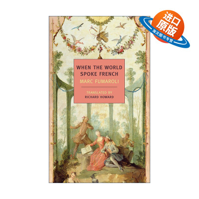英文原版 When The World Spoke French New York Review Books Classics 当全世界都说法语 社会语言学 法国历史 Marc Fumaroli