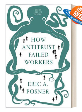 英文原版 How Antitrust Failed Workers 反托拉斯法如何辜负工人 埃里克·A.波斯纳 精装 英文版 进口英语原版书籍