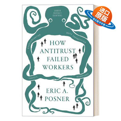 英文原版 How Antitrust Failed Workers 反托拉斯法如何辜负工人 埃里克·A.波斯纳 精装 英文版 进口英语原版书籍