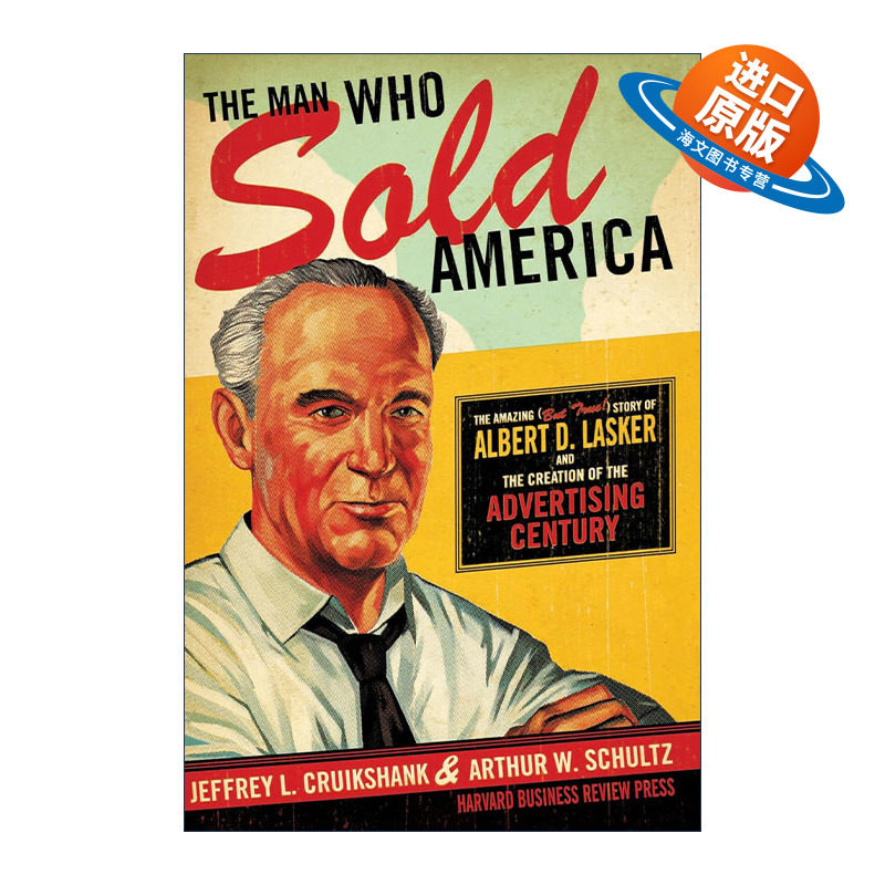 英文原版 The Man Who Sold America 不做总统就做广告人 现代广告之父拉斯克尔和他创造的广告世纪 哈佛商业评论 精装 英文版