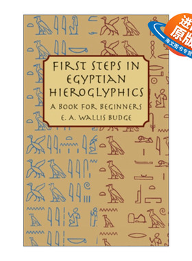 英文原版 First Steps in Egyptian Hieroglyphics 埃及象形文字的第一步 初学者指南 历史 E. A. Wallis Budge 进口英语原版书籍
