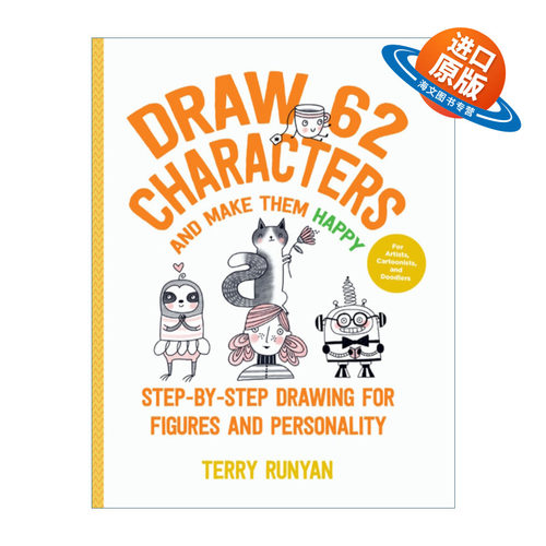 英文原版 Draw 62 Characters and Make Them Happy 画62个角色 让他们快乐 一步步画出人物和个性 适合艺术家 英文版 进口英语书