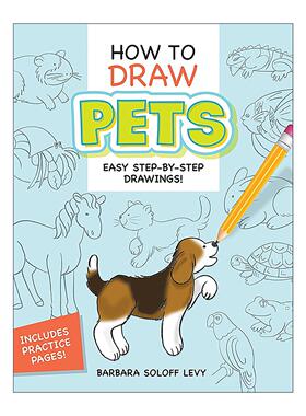 英文原版 How to Draw Pets 如何画宠物 儿童动物卡通绘画技巧指南 Barbara Soloff Levy 英文版 进口英语原版书籍