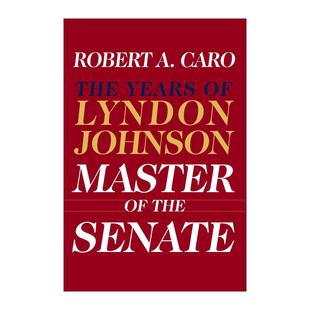 英文原版 Master of the Senate 参议院之主 林登·约翰逊传 卷三 罗伯特·A·卡洛 精装 英文版 进口英语原版书籍