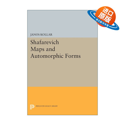 英文原版 Shafarevich Maps and Automorphic Forms 沙法列维奇地图与自守形式 数学 Janos Kollar 英文版 进口英语原版书籍