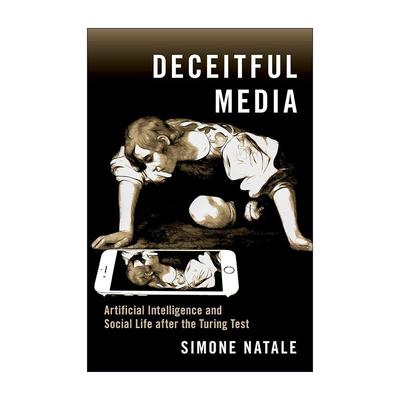 英文原版 Deceitful Media 媒介的欺骗性 后图灵时代的人工智能和社会生活 英文版 进口英语原版书籍